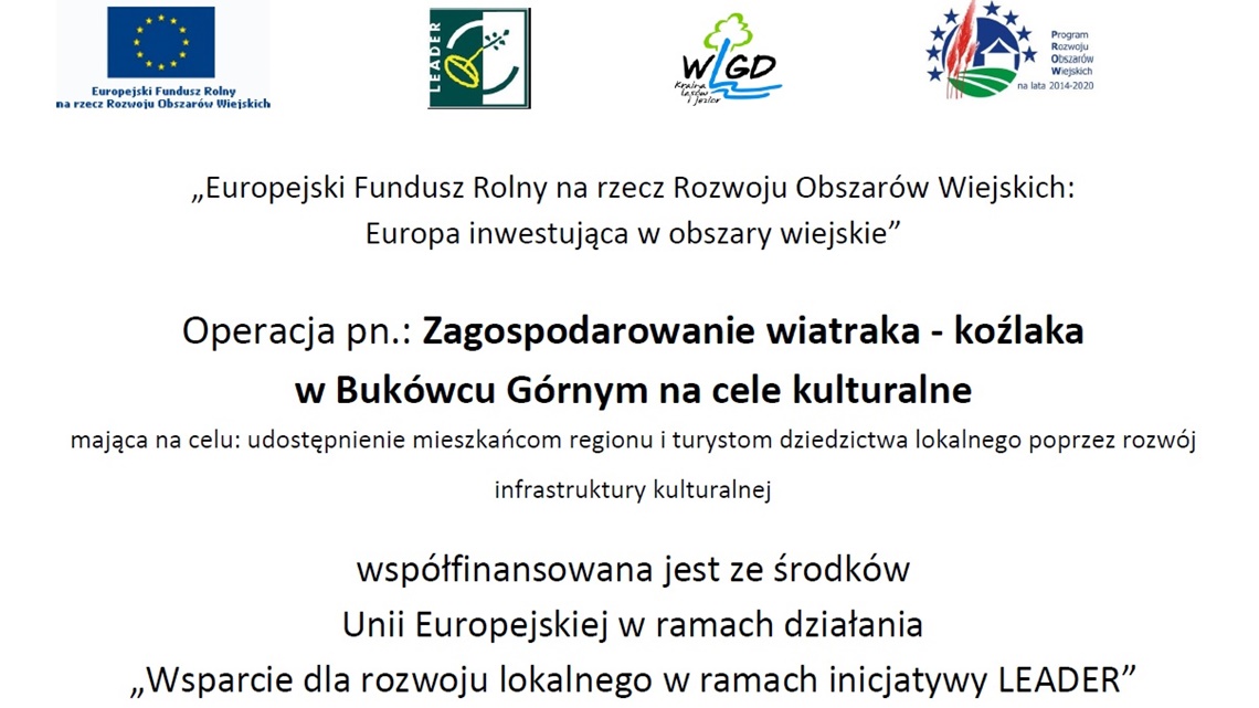 Zagospodarowanie wiatraka - koźlaka w Bukówcu Górnym na cele kulturalne